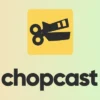 Chopcast